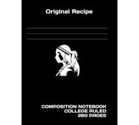 Original Recipe: Funny and Uplifting Composition Notebook | Edgy | Identity Notebook | Home School | Supplies for College Students| K-12 | ... (130 Sheets) | 7.44 x 9.69 inches | Office
