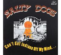 Original Salty Dogs - Can't Get Indiana Off My Mind