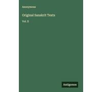 Original Sanskrit Texts: Vol. II
