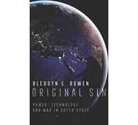 Original Sin: Power, Technology and War in Outer Space