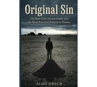 Original Sin: The Man Who Turned Doubt Into The Most Powerful Weapon In History