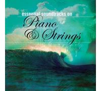 Artistes divers – Bande originale – Essential Soundtracks on Piano & Strings