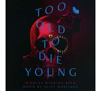 Original Soundtrack - Too Old to Die Young [Import]