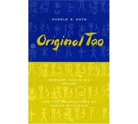 Original Tao : Inward Training And The Foundations Of Taoist Mysticism Translations From The Asian Classics