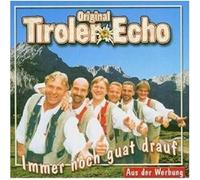 ORIGINAL TIROLER ECHO "IMMER NOCH GUAT DRAUF" CD NEW