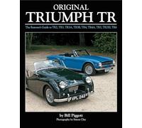 Original Triumph Tr: The Restorer's Guide to Tr2, Tr3, Tr3a, Tr3b, Tr4, Tr4a, Tr5, Tr250, Tr6