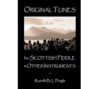 Original Tunes for Scottish Fiddle and Other Instruments: Celtic sheet music in the Scottish folk tradition