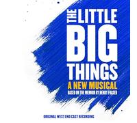 Original West End Cast Recording - The Little Big Things: A New Musical [Import]