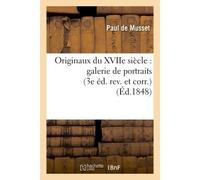Originaux du XVIIe siècle : galerie de portraits (3e éd. rev. et corr.) 3e ed. rev - Edgar Chahine - Hachette Bnf - broché - Livre