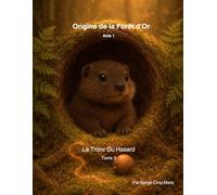 Origine de la Forêt d’Or: Le Tronc Du Hasard