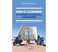 Ibrahima Diawara – Origine de la gendarmerie en Afrique occidentale francophone