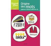 Origine des mots: anglicismes, latinismes, hellénismes, etc.