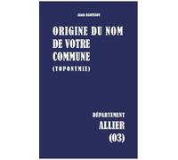 Origine du nom de votre commune: ALLIER