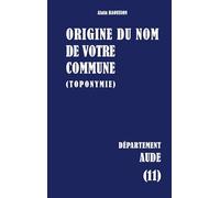 ORIGINE DU NOM DE VOTRE COMMUNE: AUDE