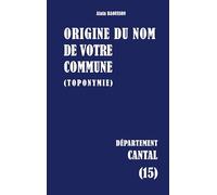 Origine du nom de votre commune: CANTAL
