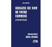 Origine du nom de votre commune: DEUX-SÈVRES