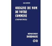 Origine du nom de votre commune: DORDOGNE