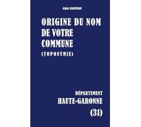 Origine du nom de votre commune: HAUTE-GARONNE