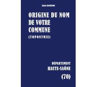 Origine du nom de votre commune: HAUTE-SAÔNE
