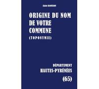Origine du nom de votre commune: HAUTES-PYRÉNÉES