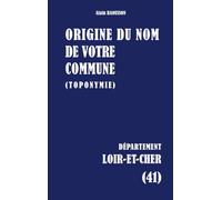 Origine du nom de votre commune: LOIR-ET-CHER