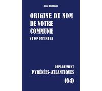 Origine du nom de votre commune: PYRÉNÉES-ATLANTIQUES
