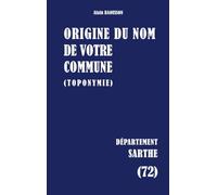 Origine du nom de votre commune: SARTHE