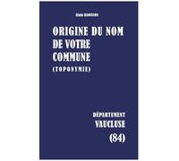 Origine du nom de votre commune: VAUCLUSE