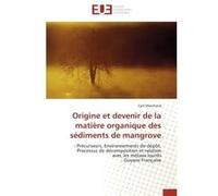 Origine et devenir de la matière organique des sédiments de mangrove Marchand-C (Auteur)