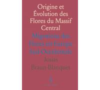 Origine et Évolution des Flores du Massif Central: Migrations des Flores en Europe Sud-Occidentale