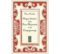 Origine lointaine de la franc-maçonnerie et du compagnonnage