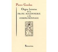 Origine lointaine de la franc-maçonnerie et du compagnonnage