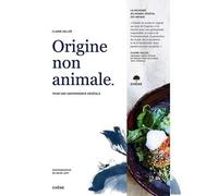 Origine non animale: Pour une gastronomie végétale