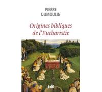 Origines bibliques de l’Eucharistie