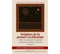 Origines de la pensée occidentale: édition centrée sur les idées fondamentales