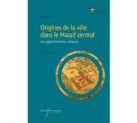 Origines de la ville dans le Massif Central Florian Baret (Auteur)