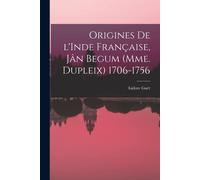 Origines De L'inde Française, Jân Begum (Mme. Dupleix) 1706-1756