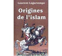 Origines de l'islam - Laurent Lagartempe - De Paris - broché - Essai