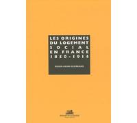 Les Origines du logement social en France. 1850-1914