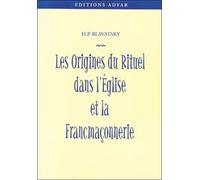 Origines du rituel dans l'église et la FM - H. P. Blavatsky - Adyar - broché - Etude