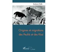 Origines et migrations des Peuhls et des Kissi - Boubacar Diallo - L'harmattan - broché - Essai