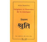 Origines et pouvoirs de la musique - Alain Daniélou - Kailash Eds - broché - Etude