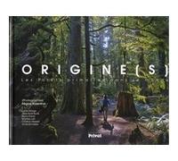 Origines - les forets primaires dans le monde Régine Rosenthal (Auteur)