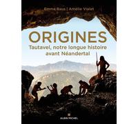 Origines Tautavel, notre longue histoire avant Néandertal - Emma Baus - Albin Michel - broché - Beau livre