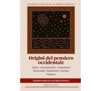 Origini del pensiero occidentale: edizione dedicata alle idee centrali