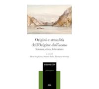 Origini e attualità dell'Origine dell'uomo. Scienza, etica, letteratura