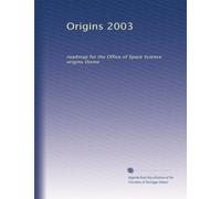 Origins 2003: roadmap for the Office of Space Science origins theme