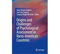 Origins and Challenges of Psychological Assessment in Ibero-American Countries