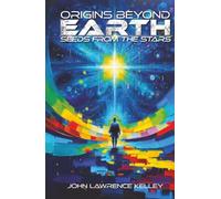 Origins Beyond Earth: Seeds From The Stars
