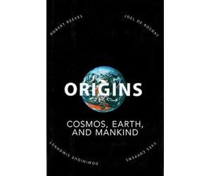 Origins: Cosmos, Earth, and Mankind by Coppens, Yves, Reeves, Hubert, Simonnet, Dominique, de Rosne (2012) Paperback